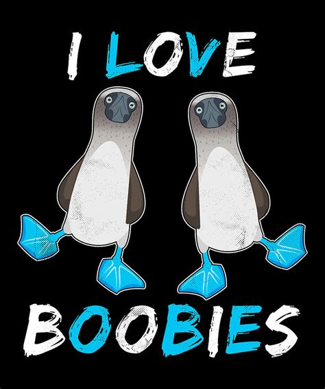 I Love Boobies Funny Booby Bird T Digital Art By P A Fine Art