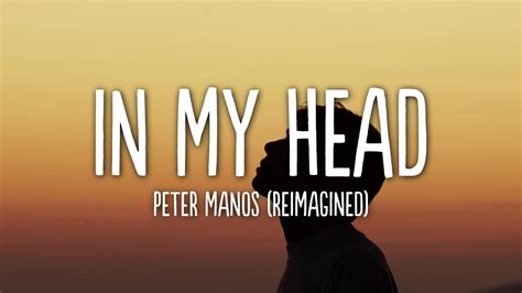 Peter Manos In My Head Lyrics Youtube