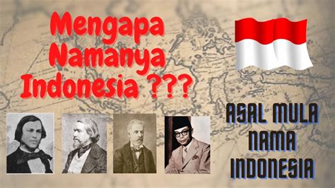 Sejarah Asal Mula Nama Indonesia Youtube