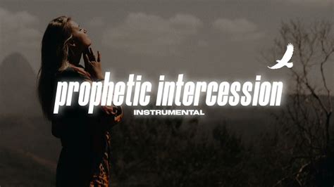 Prophetic Intercession Of The Last Days 1 Hour Instrumental Worship