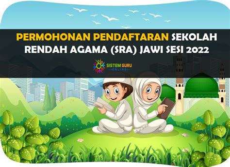 Pendaftaran dibuka pada senin, 8 juni 2020 pukul 08.20 wib dan ditutup pada 23 juni 2020 pukul 23.59 wib. Permohonan Pendaftaran Sekolah Rendah Agama (SRA) Jawi ...