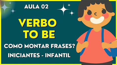 Verbo To Be Frases Afirmativas Ingl S Iniciantes Ingl S Infantil