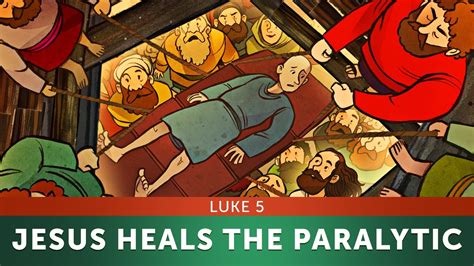 Jesus Heals The Paralytic Luke 5 Sunday School Lesson And Bible Story