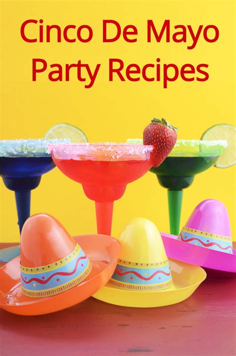 Cinco De Mayo Recipes And Mexican Celebration Party Food Ideas Melanie Cooks