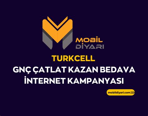 Turkcell Gn Atlat Kazan Bedava Nternet Kampanyas Mobil Diyar