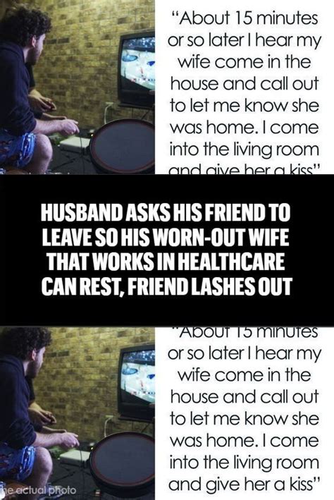 Husband Asks His Friend To Leave So His Worn Out Wife That Works In Healthcare Can Rest Friend
