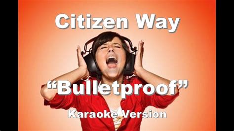 Citizen Way Bulletproof BackDrop Christian Karaoke YouTube