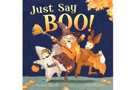 Just Say Boo By Susan Hood