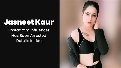 Jasneet Kaur Instagram Influencer Has Been Arrested By The Kharar