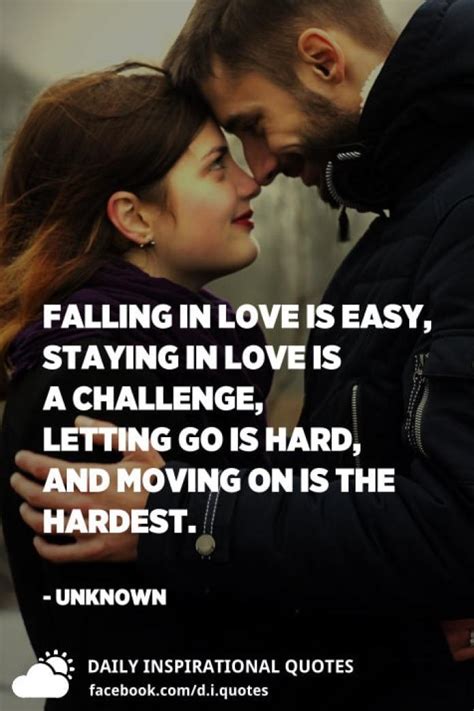 Falling In Love Is Easy Staying In Love Is A Challenge Letting Go Is