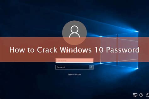 How To Crack Windows 10 Password 3 Ways