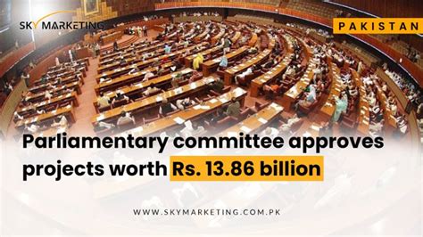 Parliamentary Committee Approves Projects Worth Rs 1386 Billion Sky