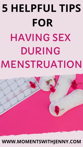 5 Helpful Tips For Getting Intimate During Menstruation Moments With