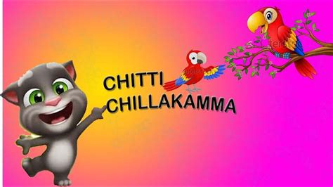 Chitti Chilakamma Chitti Chilakamma Song Telugu Rhyme Talking Tom
