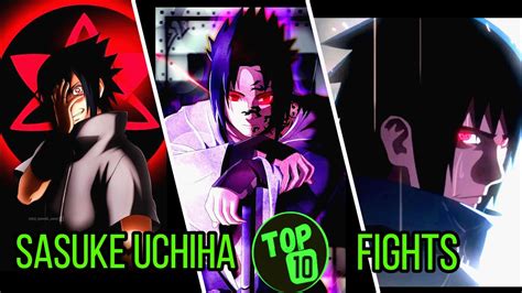 Top 10 Fights Of Sasuke Uchihabest Of Sasuke Uchiha Fights Youtube