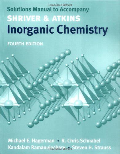 Solutions Manual To Accompany Shriver And Atkins Inorganic Chemistry 4