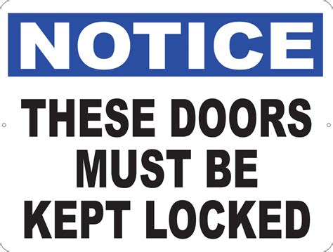 Notice These Doors Must Be Kept Locked Sign Signs By Salagraphics