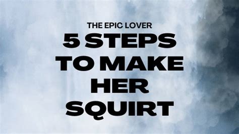 Five Steps To Make Her Squirt Free E Book