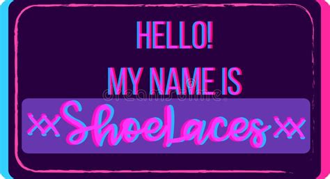 Name Tag Template With Neon Colors And The Text `hello My Name Is Shoelaces` Greeting Card And
