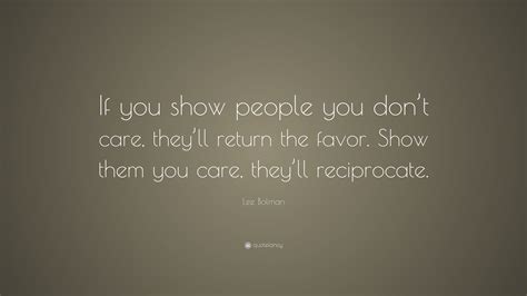 Lee Bolman Quote If You Show People You Dont Care They