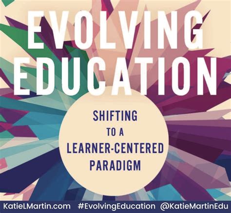Evolving Education Shifting To A Learner Centered Paradigm Katie Martin