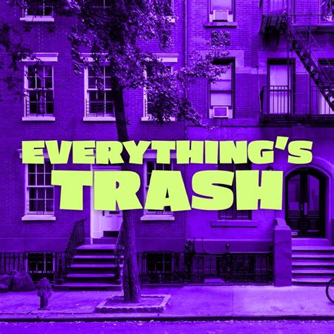 Everythings Trash