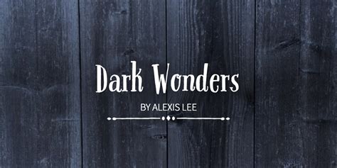 Dark Wonders