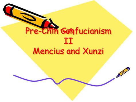 Ppt Pre Chin Confucianism Ii Mencius And Xunzi Powerpoint