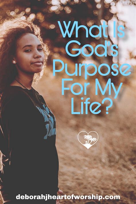 What Is Gods Purpose For My Life Spiritual Encouragement Worship Blog