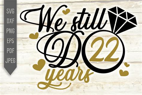 22nd Wedding Anniversary Svg We Still Do 22 Years Dxf Png 1014665