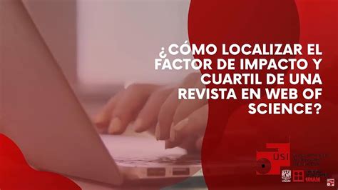 C Mo Localizar El Factor De Impacto Y Cuartil De Una Revista En Web Of