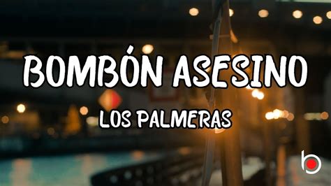 BombÓn Asesino Los Palmeras Lyrics Youtube