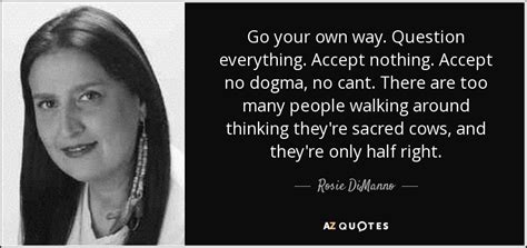 Rosie Dimanno Quote Go Your Own Way Question Everything