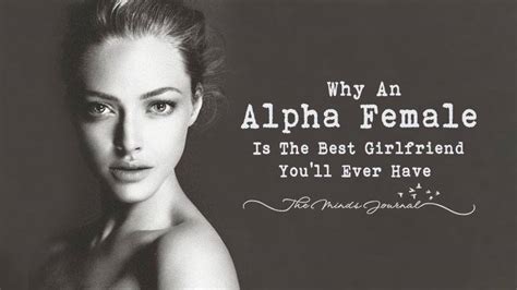Why An Alpha Female Is The Best Girlfriend Youll Ever Have