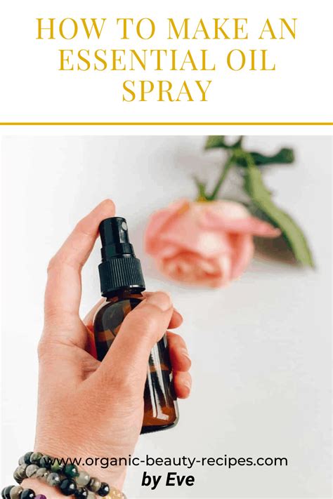 How To Make An Essential Oil Spray Organic Beauty Recipes