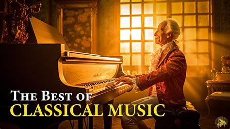 The Best Of Classical Music Mozart Beethoven Chopin Bach Debussy Music For The Soul 🎼🎼