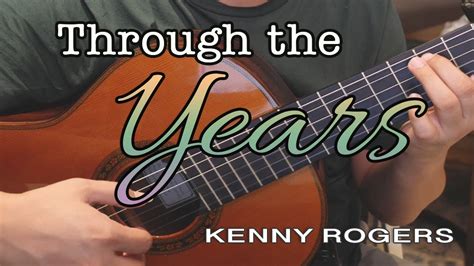 Through The Years Kenny Rogers Classical Guitar Cover YouTube