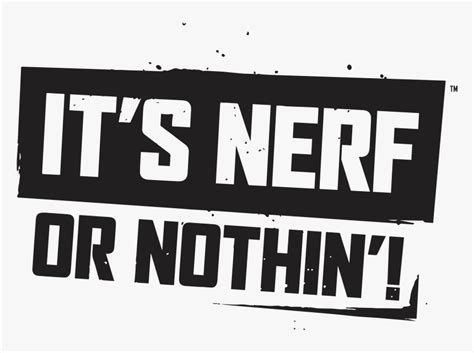 Its Nerf Or Nothing Poster Hd Png Download Kindpng