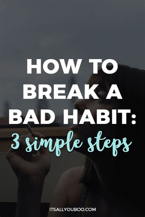 how to break a bad habit 3 simple steps