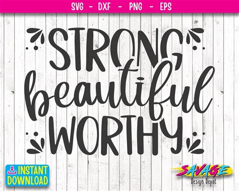 Strong Beautiful Worthy Svg Inspirational Woman Quote Svg Etsy