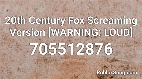 20th Century Fox Screaming Version Warning Loud Roblox Id Roblox