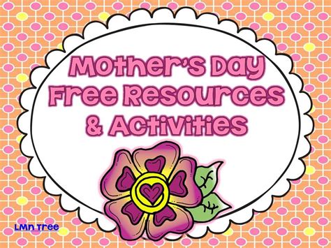 Lmn Tree Mothers Day Free Resources And Activities Mothers Day