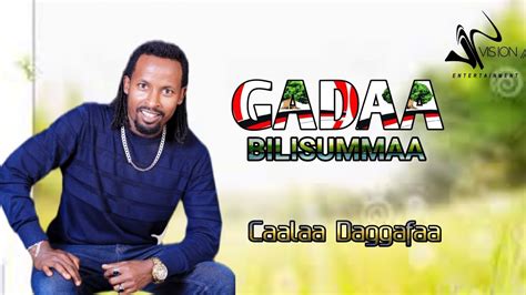 Caalaa Daggafaa Gadaa Bilisummaanew Ethiopian Oromo Music2023