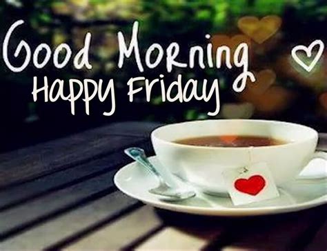 15 Best Good Morning Friday Images And Quotes For Friends Stylish