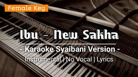 Ibu New Sakha Karaoke Syaibani Version Female Key Youtube