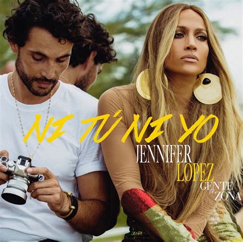 Jennifer Lopez Feat Gente De Zona Ni Tú Ni Yo 2017