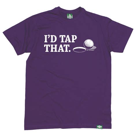 Id Tap That Golf Ball T Shirt Tee Golfer Golfing Humour Funny Birthday