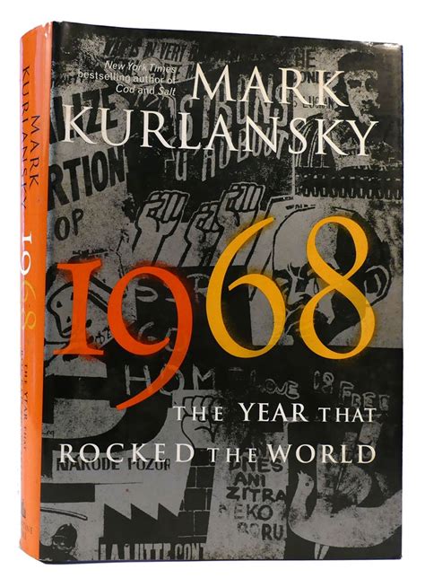 1968 The Year That Rocked The World Mark Kurlansky First Edition