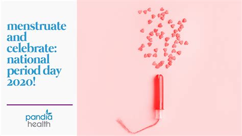 Menstruate And Celebrate National Period Day 2020 Pandia Health