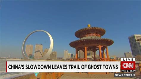 Economic Slowdown In China Leaves Trail Of Ghost Towns Cnn Video